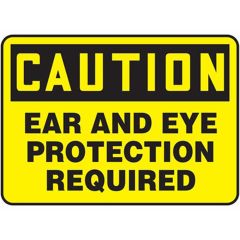 Sign, Ear And Eye Protection Required